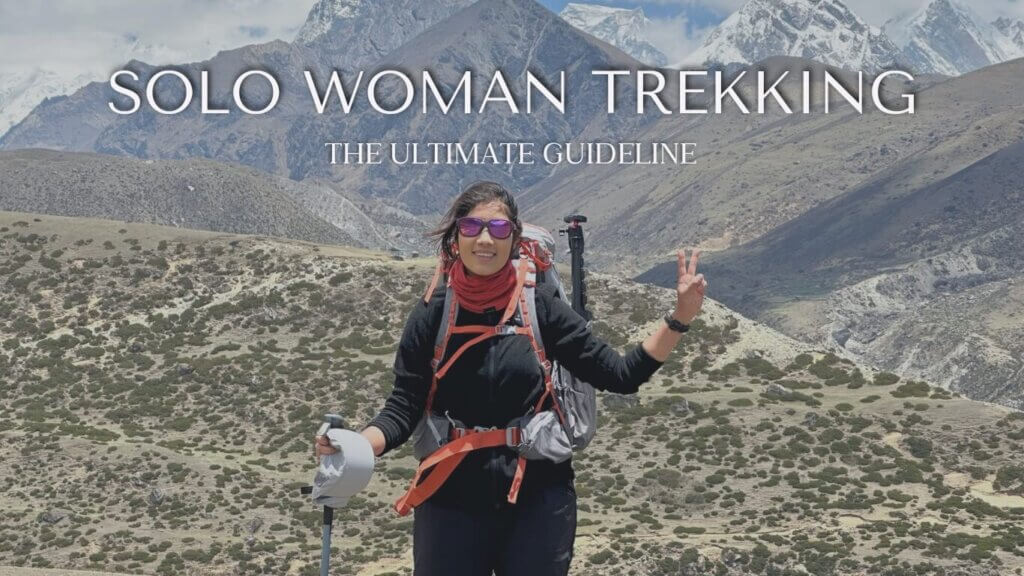 Solo woman trekking guideline for every female trekkers.